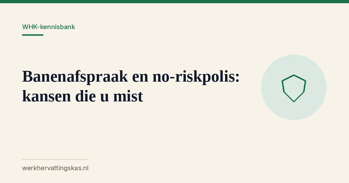 Uitgelichte afbeelding bij het artikel: Banenafspraak en no-riskpolis: kansen die u mist