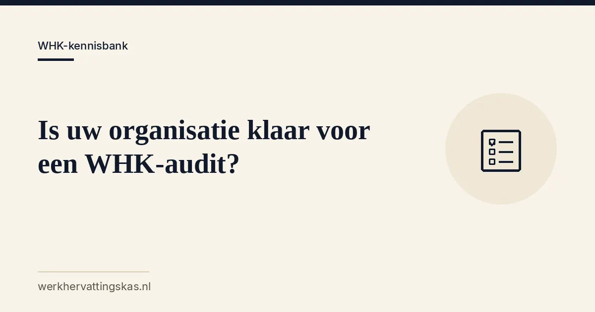 Uitgelichte afbeelding bij het artikel: Is uw organisatie klaar voor een WHK-audit?