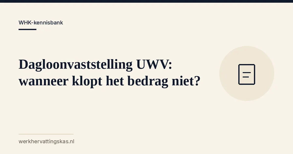 Uitgelichte afbeelding bij het artikel: Dagloonvaststelling UWV: wanneer klopt het bedrag niet?