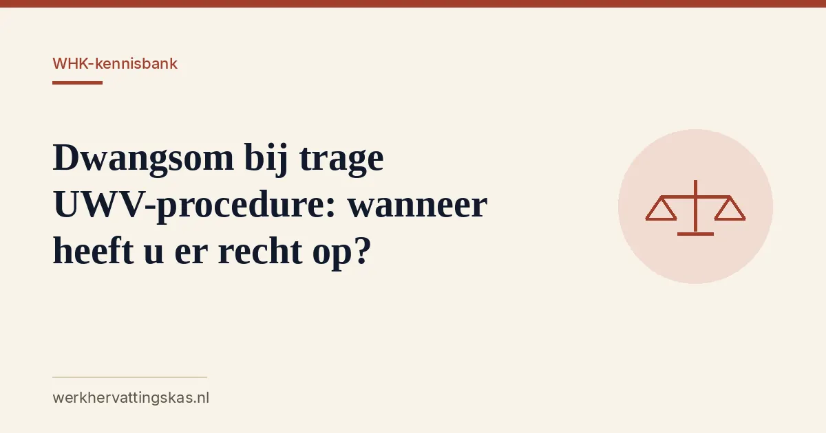 Uitgelichte afbeelding bij het artikel: Dwangsom bij trage UWV-procedure: wanneer heeft u er recht op?