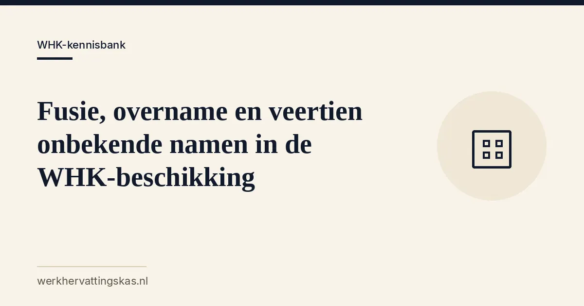Uitgelichte afbeelding bij het artikel: Fusie, overname en veertien onbekende namen in de WHK-beschikking