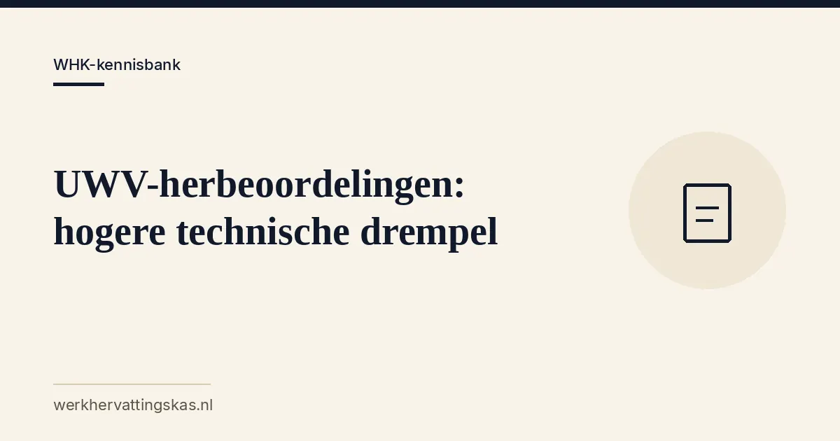 Uitgelichte afbeelding bij het artikel: UWV-herbeoordelingen: hogere technische drempel