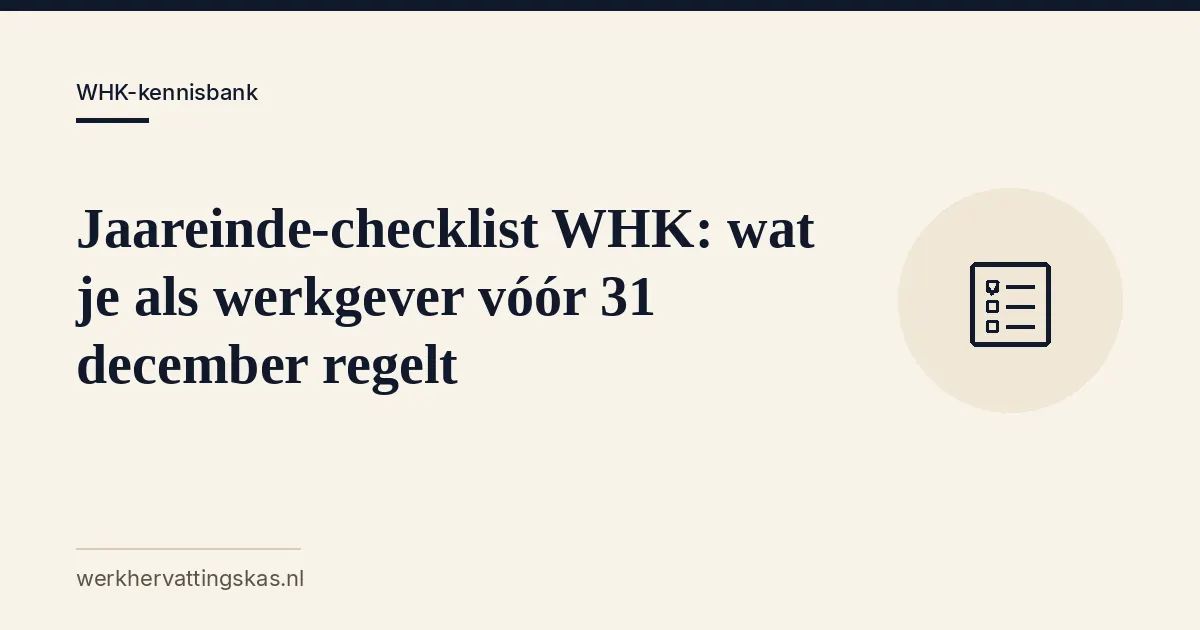 Uitgelichte afbeelding bij het artikel: Jaareinde-checklist WHK: wat je als werkgever vóór 31 december regelt