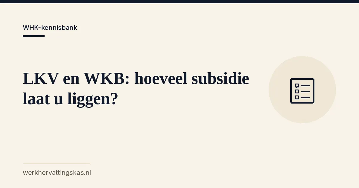 Uitgelichte afbeelding bij het artikel: LKV en WKB: hoeveel subsidie laat u liggen?