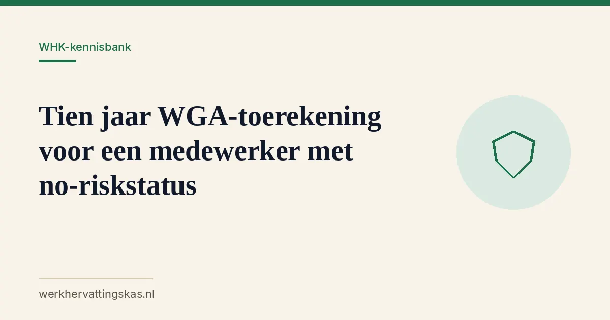 Uitgelichte afbeelding bij het artikel: Tien jaar WGA-toerekening voor een medewerker met no-riskstatus
