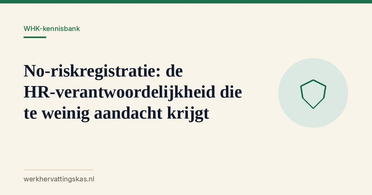 Uitgelichte afbeelding bij het artikel: No-riskregistratie: de HR-verantwoordelijkheid die te weinig aandacht krijgt