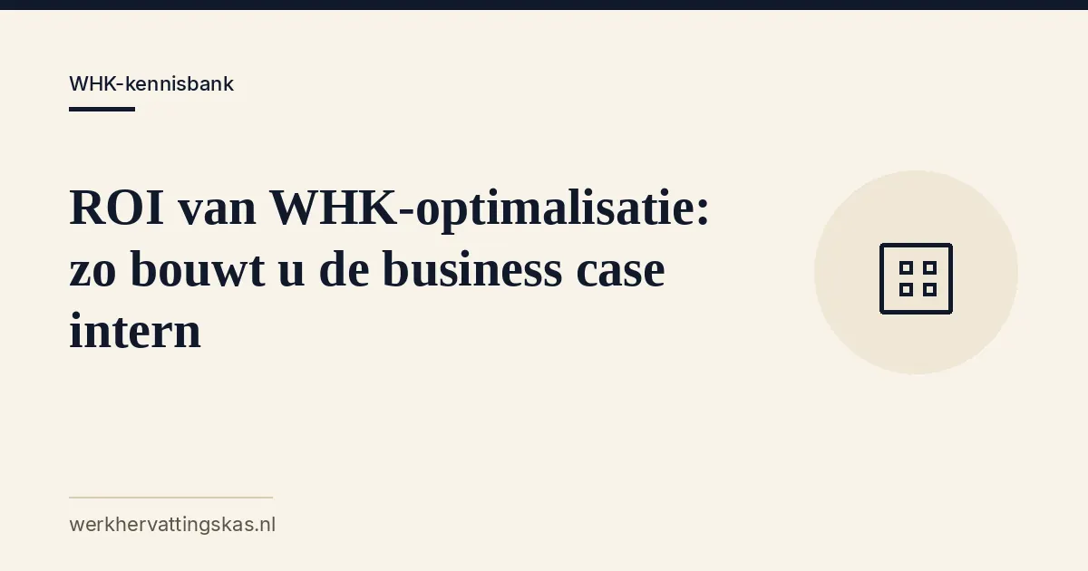 Uitgelichte afbeelding bij het artikel: ROI van WHK-optimalisatie: zo bouwt u de business case intern
