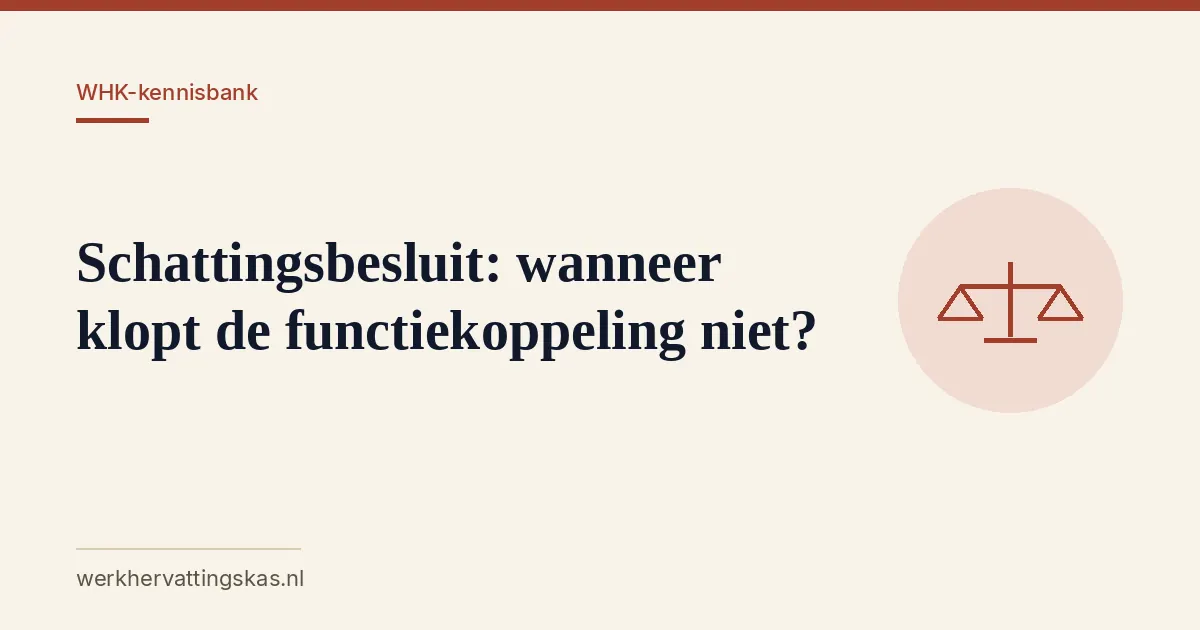 Uitgelichte afbeelding bij het artikel: Schattingsbesluit: wanneer klopt de functiekoppeling niet?