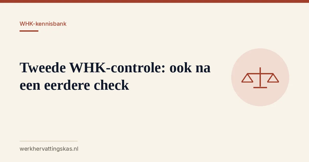 Uitgelichte afbeelding bij het artikel: Tweede WHK-controle: ook na een eerdere check