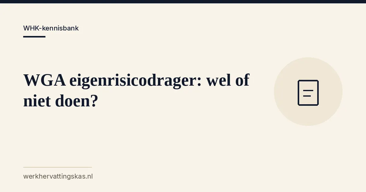 Uitgelichte afbeelding bij het artikel: WGA eigenrisicodrager: wel of niet doen?