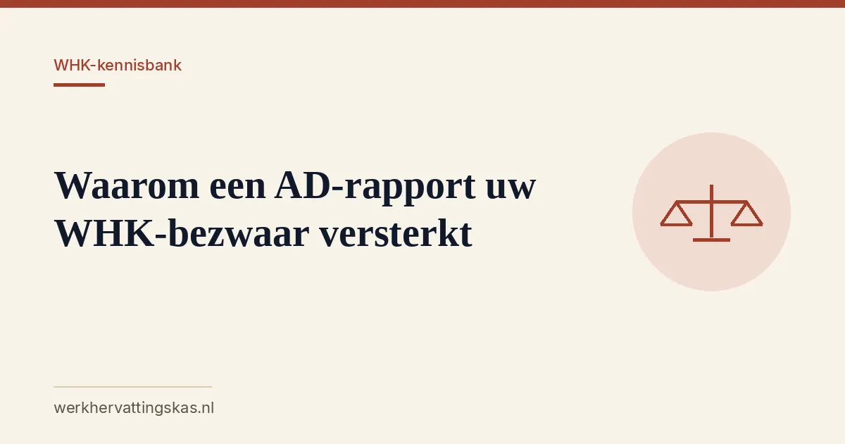Uitgelichte afbeelding bij het artikel: Waarom een AD-rapport uw WHK-bezwaar versterkt