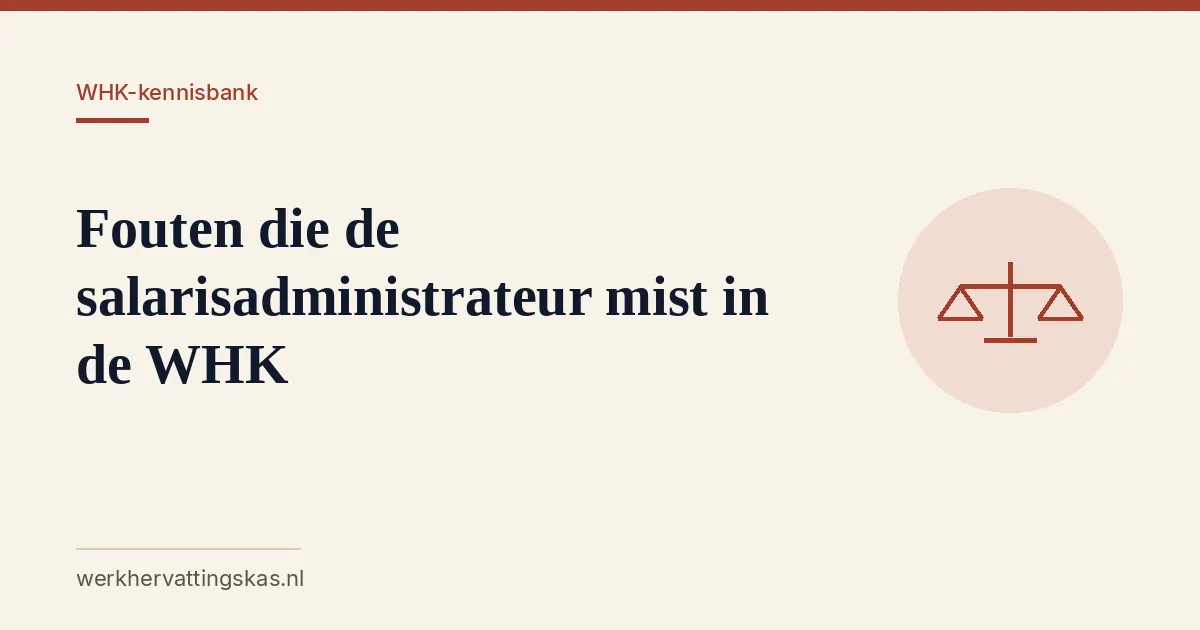 Uitgelichte afbeelding bij het artikel: Fouten die de salarisadministrateur mist in de WHK