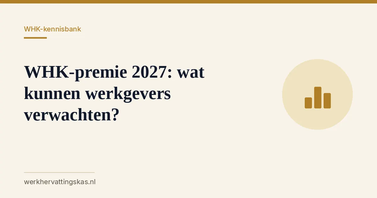 Uitgelichte afbeelding bij het artikel: WHK-premie 2027: wat kunnen werkgevers verwachten?