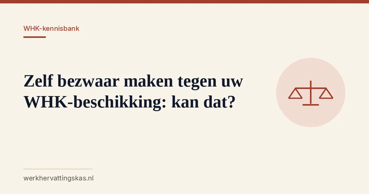 Uitgelichte afbeelding bij het artikel: Zelf bezwaar maken tegen uw WHK-beschikking: kan dat?