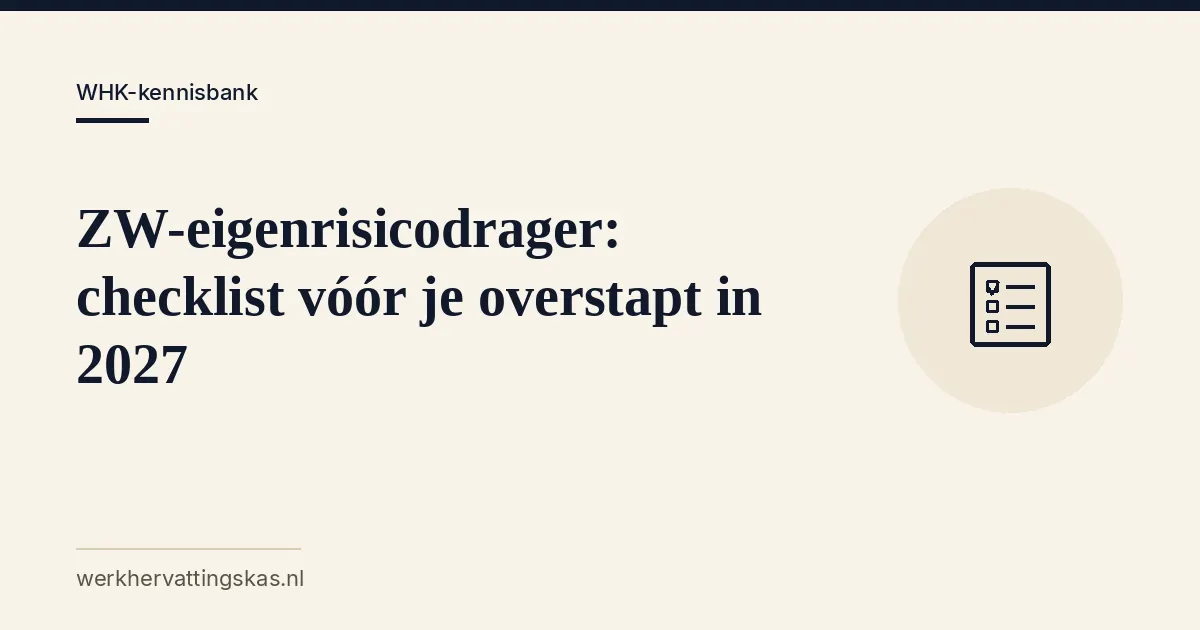 Uitgelichte afbeelding bij het artikel: ZW-eigenrisicodrager: checklist vóór je overstapt in 2027
