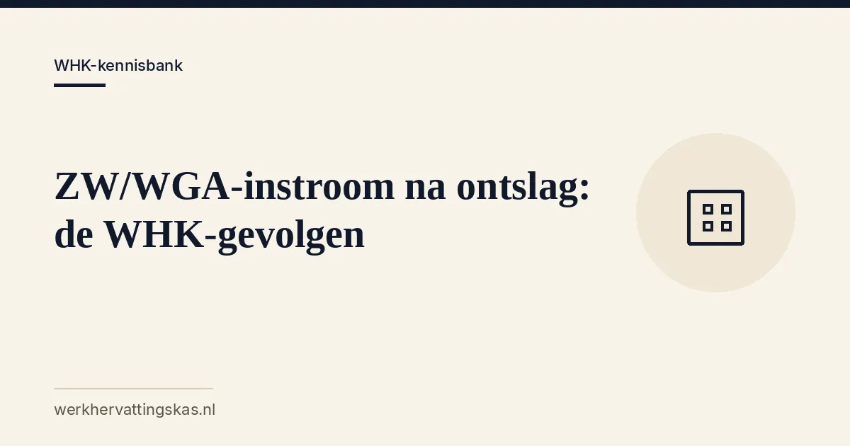 Uitgelichte afbeelding bij het artikel: ZW/WGA-instroom na ontslag: de WHK-gevolgen